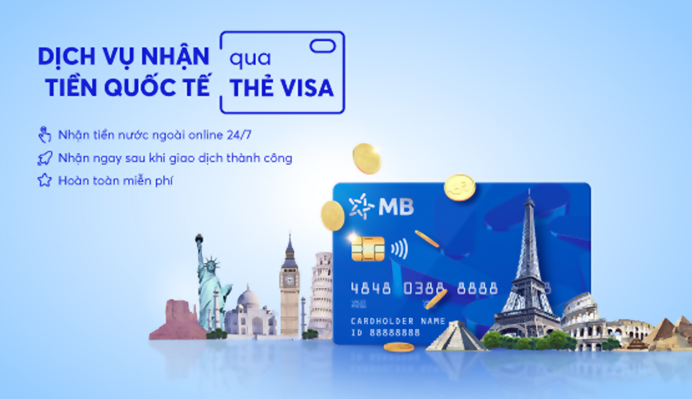 Nhận tiền từ nước ngoài dễ dàng với thẻ thanh toán quốc tế MB Visa