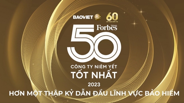 Bảo Việt - hơn 1 thập kỷ liên tục đứng đầu ngành bảo hiểm trong “Danh sách 50 công ty niêm yết tốt nhất” 