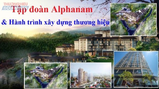 Bất động sản có vai trò như thế nào trong hành trình xây dựng thương hiệu Tập đoàn Alphanam?