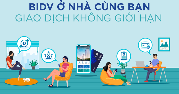 BIDV Ở nhà cùng bạn – Giao dịch không giới hạn