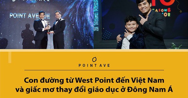 Con đường từ West Point đến Việt Nam và giấc mơ thay đổi giáo dục ở Đông Nam Á 