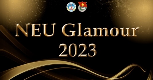 Neu Glamour 2023: Tôn vinh vẻ đẹp, trí tuệ của sinh viên