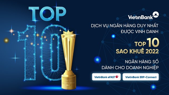 Ngân hàng số cho doanh nghiệp của VietinBank - Dịch vụ ngân hàng duy nhất lọt Top 10 Sao Khuê 2022