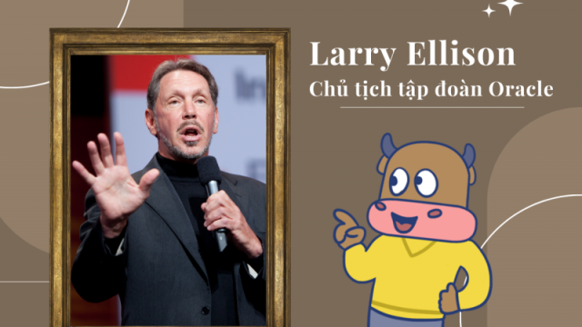 Những tỷ phú giàu nhất thế giới 2024 – Bài 6: Larry Ellison - tầm nhìn & sự quyết đoán 