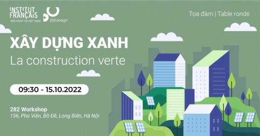 Sắp diễn ra tọa đàm về xây dựng xanh tại Hà Nội