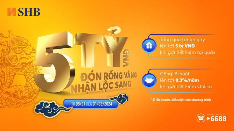 SHB dành hàng nghìn tỷ đồng ưu đãi khách hàng cá nhân dịp Tết Giáp Thìn 2024 SHB dành hàng nghìn tỷ đồng ưu đãi khách hàng cá nhân dịp Tết Giáp Thìn 2024
