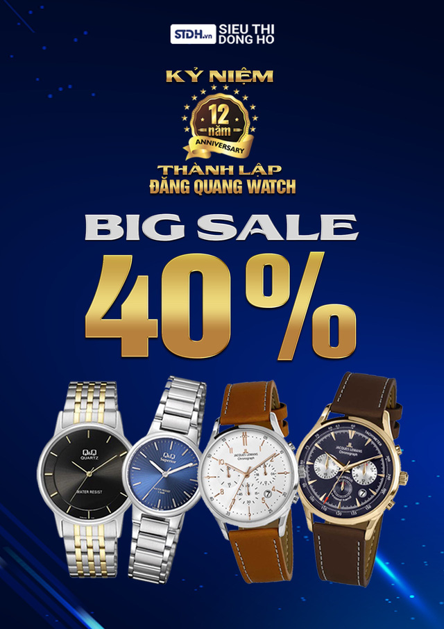 Sinh nhật Đẳng cấp – Đăng Quang Watch 12 năm ngập tràn quà tặng, ưu đãi giảm giá 40% toàn bộ sản phẩm - Ảnh 1. Sinh nhật Đẳng cấp – Đăng Quang Watch 12 năm ngập tràn quà tặng, ưu đãi giảm giá 40% toàn bộ sản phẩm - Ảnh 1.