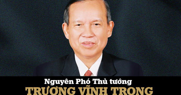 Tiểu sử nguyên Phó Thủ tướng Trương Vĩnh Trọng