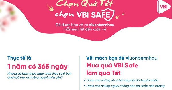 VBI Safe – Món quà ‘nhỏ nhưng có võ’ vẫn chưa hết ‘hot’ 